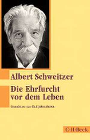 Die Ehrfurcht vor dem Leben de Albert Schweitzer