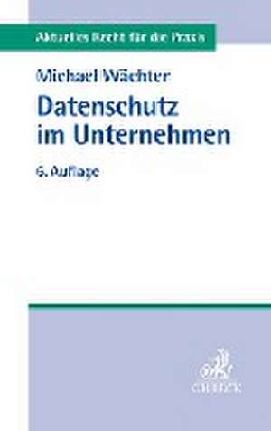 Datenschutz im Unternehmen de Michael Wächter