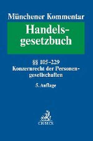 Münchener Kommentar zum Handelsgesetzbuch Bd. 2: Zweites Buch. Handelsgesellschaften und stille Gesellschaft. Erster Abschnitt. Offene Handelsgesellschaft §§ 105-160 de Karsten Schmidt