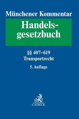 Münchener Kommentar zum Handelsgesetzbuch Bd. 7: Transportrecht de Christine Schmidt