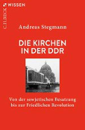 Die Kirchen in der DDR de Andreas Stegmann