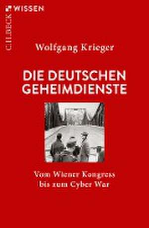 Die deutschen Geheimdienste de Wolfgang Krieger