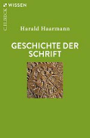 Geschichte der Schrift de Harald Haarmann