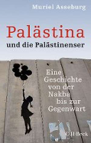 Palästina und die Palästinenser de Muriel Asseburg