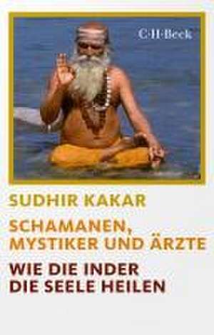 Schamanen, Mystiker und Ärzte de Sudhir Kakar