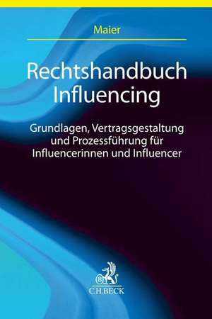 Rechtshandbuch Influencing de Michael C. Maier