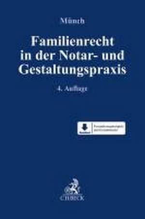 Familienrecht in der Notar- und Gestaltungspraxis de Christof Münch