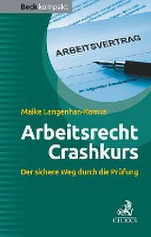 Arbeitsrecht Crashkurs de Maike Langenhan-Komus