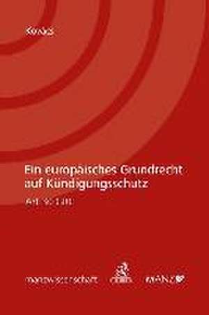 Kovács, E: Europäisches Grundrecht auf Kündigungsschutz