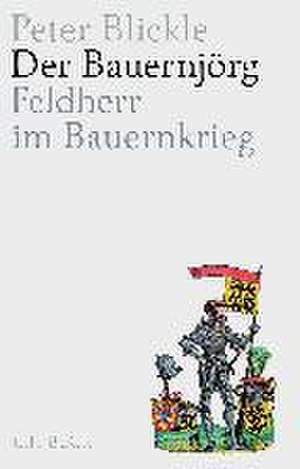 Der Bauernjörg de Peter Blickle