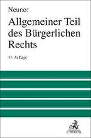 Allgemeiner Teil des Bürgerlichen Rechts de Jörg Neuner