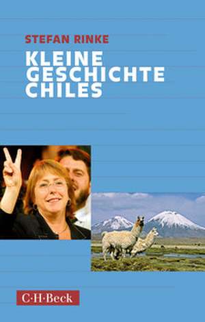 Kleine Geschichte Chiles de Stefan Rinke