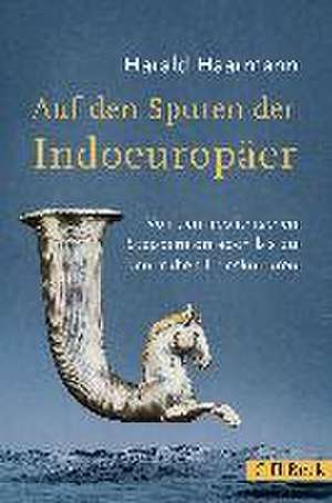 Auf den Spuren der Indoeuropäer de Harald Haarmann