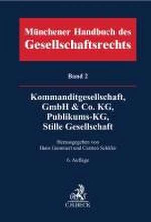 Münchener Handbuch des Gesellschaftsrechts Bd. 2: Kommanditgesellschaft, GmbH & Co. KG, Publikums-KG, Stille Gesellschaft de Hans Gummert