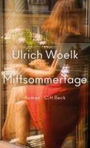 Mittsommertage de Ulrich Woelk