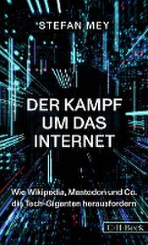 Der Kampf um das Internet de Stefan Mey