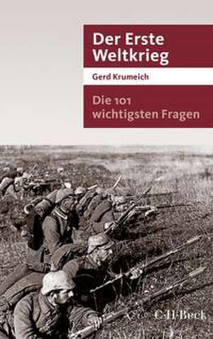 Die 101 wichtigsten Fragen - Der Erste Weltkrieg de Gerd Krumeich