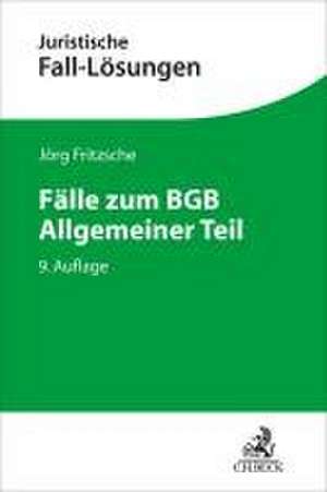 Fälle zum BGB Allgemeiner Teil de Jörg Fritzsche