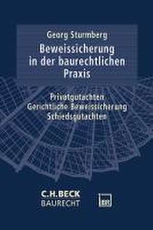 Die Beweissicherung in der baurechtlichen Praxis de Georg Sturmberg