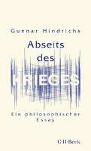 Abseits des Krieges de Gunnar Hindrichs