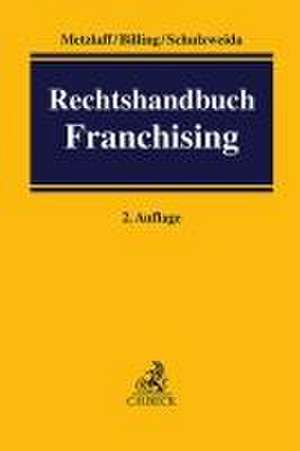 Rechtshandbuch Franchising de Karsten Metzlaff