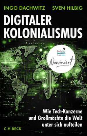 Digitaler Kolonialismus de Ingo Dachwitz