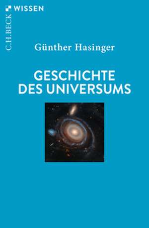Geschichte des Universums de Günther Hasinger