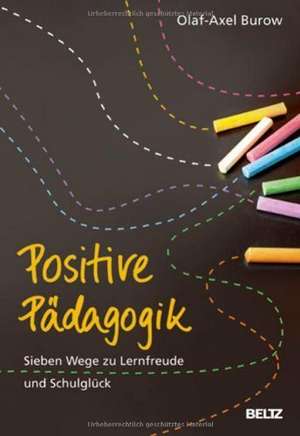 Positive Pädagogik de Olaf-Axel Burow