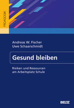 Gesund bleiben de Andreas W. Fischer