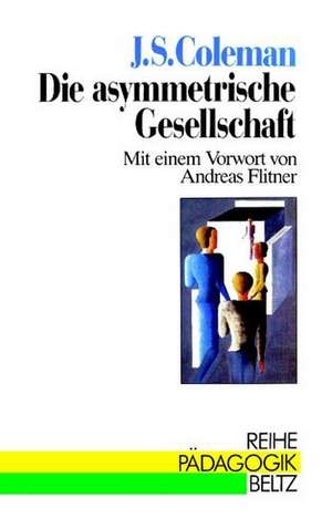 Die asymetrische Gesellschaft de J S Coleman