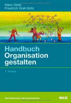 Handbuch Organisation gestalten de Hans Glatz