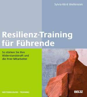 Resilienz-Training für Führende de Sylvia Kéré Wellensiek