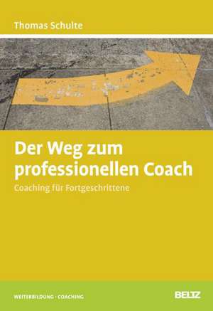 Der Weg zum professionellen Coach de Thomas Schulte