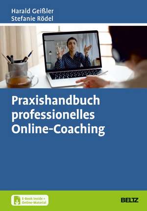 Praxishandbuch professionelles Online-Coaching de Harald Geißler