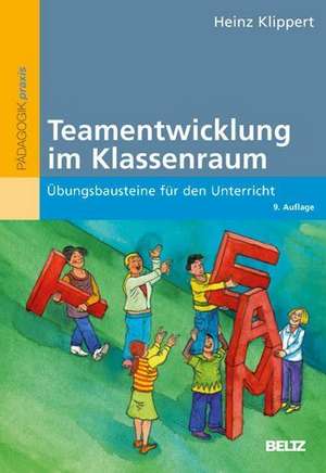 Teamentwicklung im Klassenraum de Heinz Klippert