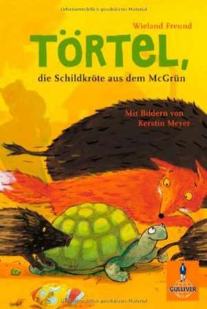 Törtel, die Schildkröte aus dem McGrün de Wieland Freund