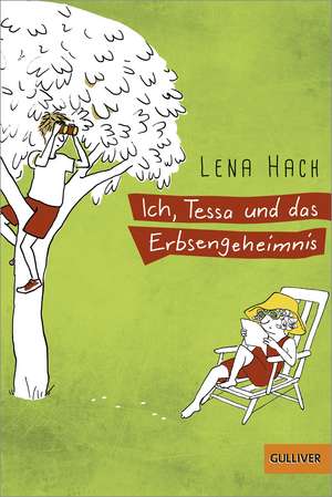 Ich, Tessa und das Erbsengeheimnis de Lena Hach