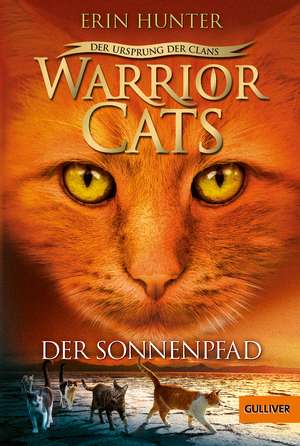 Warrior Cats 5/01. - Der Ursprung der Clans. Der Sonnenpfad de Erin Hunter