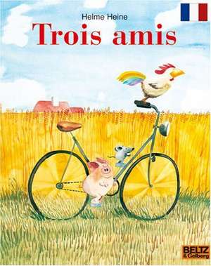 Heine, H: Trois amis