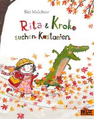 Rita und Kroko suchen Kastanien de Siri Melchior