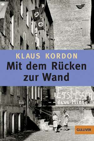 Mit dem Rücken zur Wand de Klaus Kordon