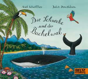 Die Schnecke und der Buckelwal de Axel Scheffler