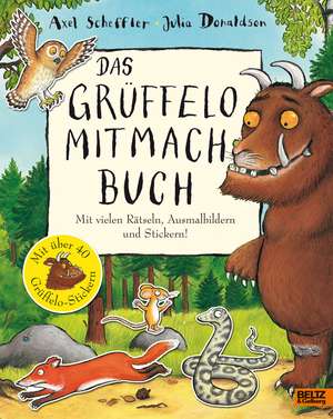 Der Grüffelo. Das Grüffelo-Mitmachbuch de Axel Scheffler