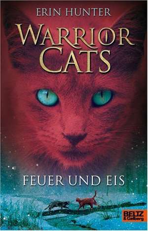 Warrior Cats Staffel 1/02. Feuer und Eis de Erin Hunter