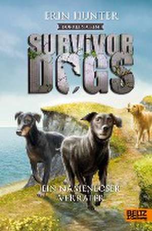 Survivor Dogs - Dunkle Spuren. Ein namenloser Verräter de Erin Hunter