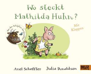 Wo steckt Mathilda Huhn? de Axel Scheffler