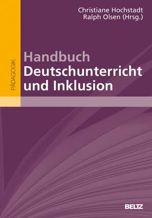 Handbuch Deutschunterricht und Inklusion de Christiane Hochstadt