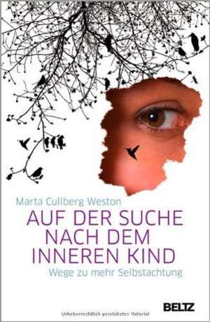 Auf der Suche nach dem inneren Kind de Marta Cullberg Weston