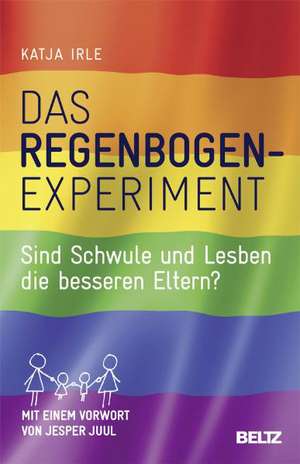 Das Regenbogen-Experiment de Katja Irle