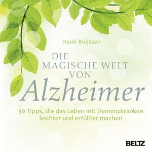 Die magische Welt von Alzheimer de Huub Buijssen